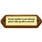 Schild „Wenn Ihre Mutter nicht an Bord ist …“ *